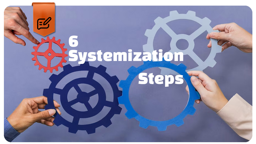 مراحل سیستم سازی کسب و کار: 6 گام تا سیستماتیک شدن