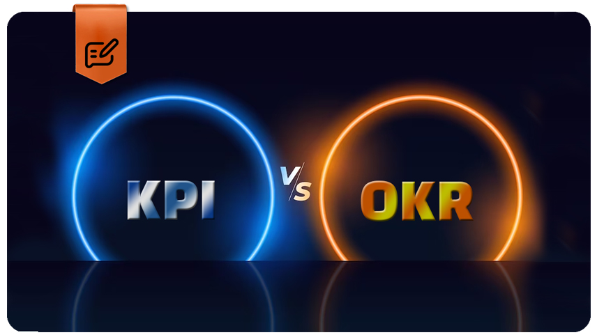 تفاوت OKR و KPI در چیست؟ کدام بهتر است؟
